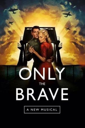 Only The Brave: A New Musical's poster