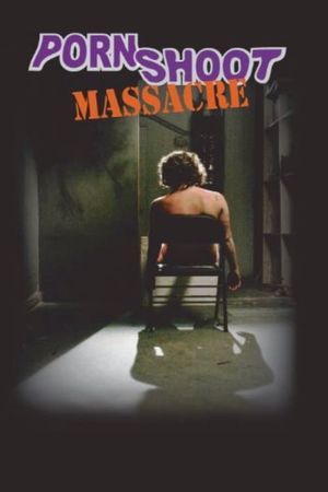 Porn Shoot Massacre's poster