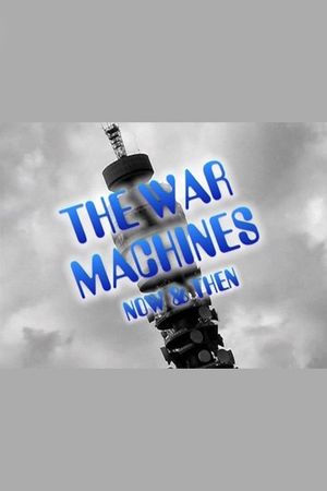 The War Machines: Now & Then's poster