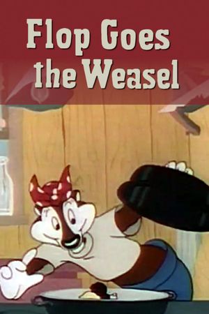 Flop Goes the Weasel's poster