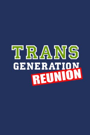 TransGeneration Reunion's poster