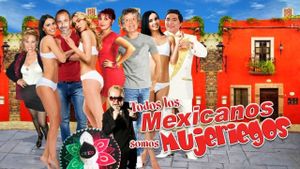 Todos los mexicanos somos mujeriegos's poster