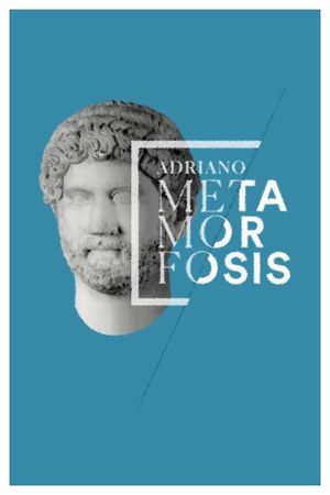 Adriano: metamorfosis's poster