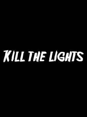 Kill The Lights's poster