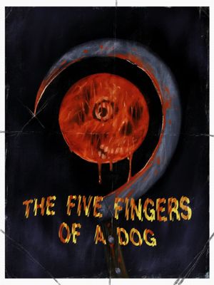 The Five Fingers of a Dog's poster