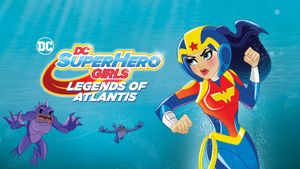 DC Super Hero Girls: Legends of Atlantis's poster