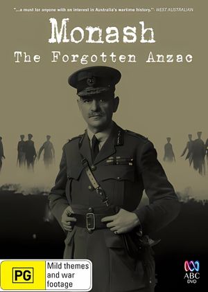 Monash: The Forgotten Anzac's poster