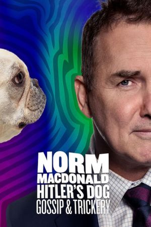 Norm Macdonald: Hitler's Dog, Gossip & Trickery's poster