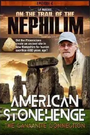 On The Trail of the Nephilim: Episode 4 - American Stonehenge, The Canaanite Connection's poster