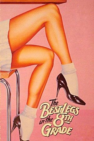 The Best Legs in Eighth Grade's poster