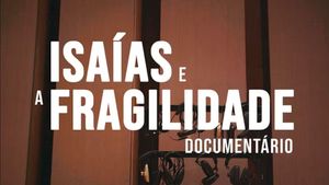 Isaiah and the Fragility's poster