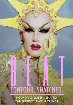 BEAT. Contour. Snatched. How Drag Queens Shaped the Biggest Makeup Trends's poster