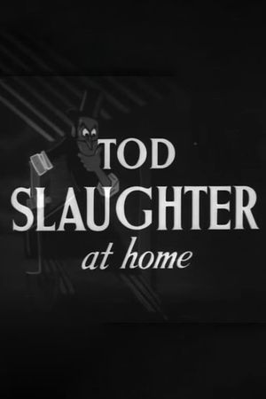 Tod Slaughter at Home's poster