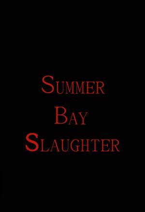 Summer Bay Slaughter's poster