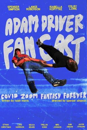 Adam Driver Fan Cast: Covid Zoom Special Fantasy Forever's poster