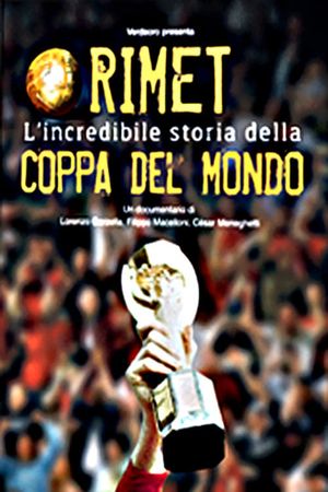 The Rimet Trophy, the Incredible Story of the World Cup's poster