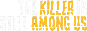 The Killer Is Still Among Us's poster