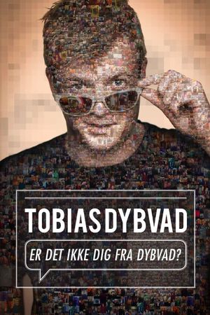 Tobias Dybvad: Er det ikke dig fra Dybvad?'s poster image