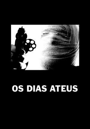 Os Dias Ateus's poster