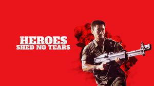 Heroes Shed No Tears's poster