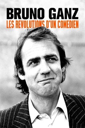 Bruno Ganz - The Longing Revolutionary's poster