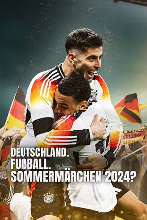 Deutschland. Fußball. Sommermärchen 2024?'s poster