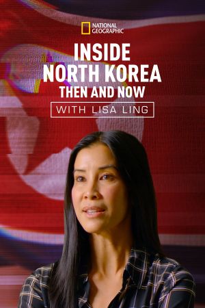 Inside North Korea: Then and Now with Lisa Ling's poster