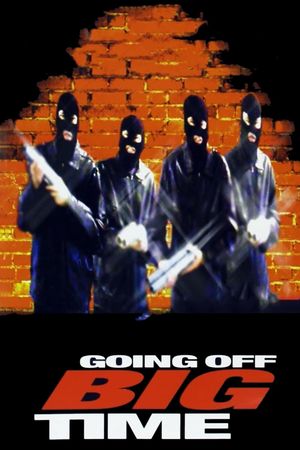 Going Off Big Time's poster
