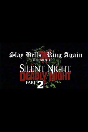 Slay Bells Ring Again: The Story of Silent Night, Deadly Night 2's poster