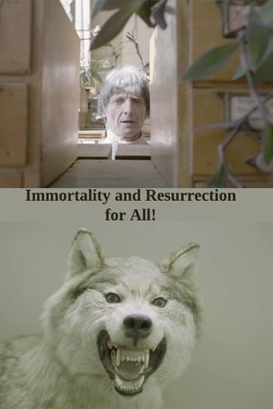 Immortality and Resurrection For All!'s poster