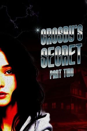 Crosby's Secret: Part Two's poster