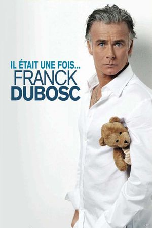 Franck Dubosc - Il était une fois...'s poster image