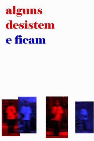 Alguns desistem e ficam's poster