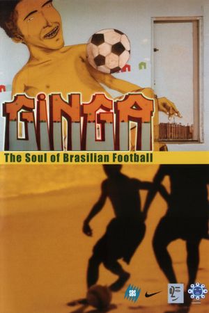 Ginga: The Soul of Brasilian Football's poster