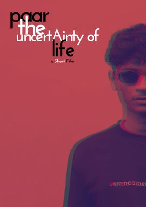 paar the uncertAinty of life's poster