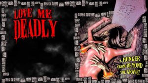 Love Me Deadly's poster