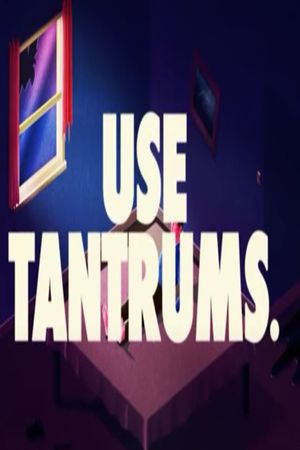 USE TANTRUMS.'s poster