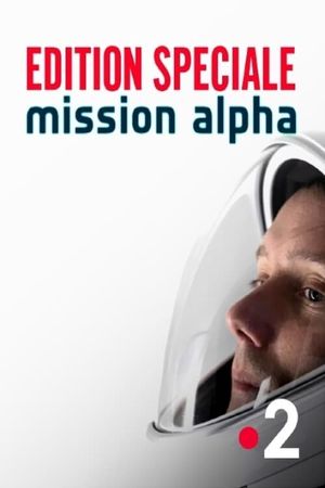 Edition spéciale : "Mission Alpha"'s poster