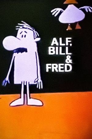 Alf, Bill and Fred's poster