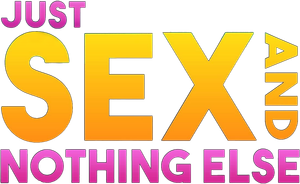 Just Sex and Nothing Else's poster