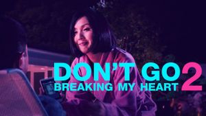 Don't Go Breaking My Heart 2's poster