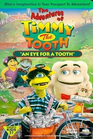 The Adventures of Timmy the Tooth: An Eye for a Tooth's poster