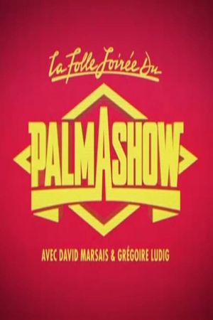 La Folle Soirée du Palmashow's poster