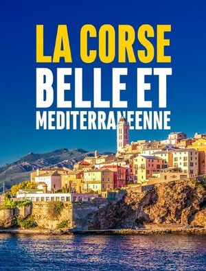 La Corse, belle et méditerranéenne's poster image