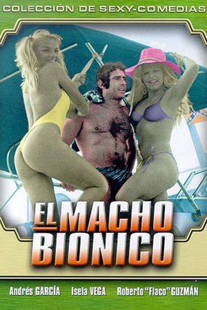 El macho bionico's poster