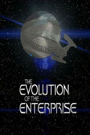The Evolution of the Enterprise's poster