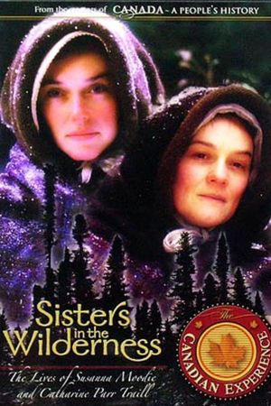 Sisters in the Wilderness: The Lives of Susanna Moodie and Catharine Parr Traill's poster