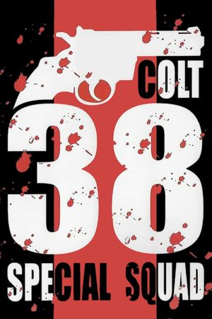 Colt 38 Special Squad's poster