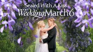 Sealed With a Kiss: Wedding March 6's poster