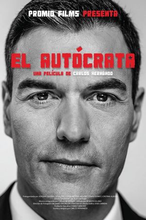 El autócrata. Un retrato político de Pedro Sánchez's poster